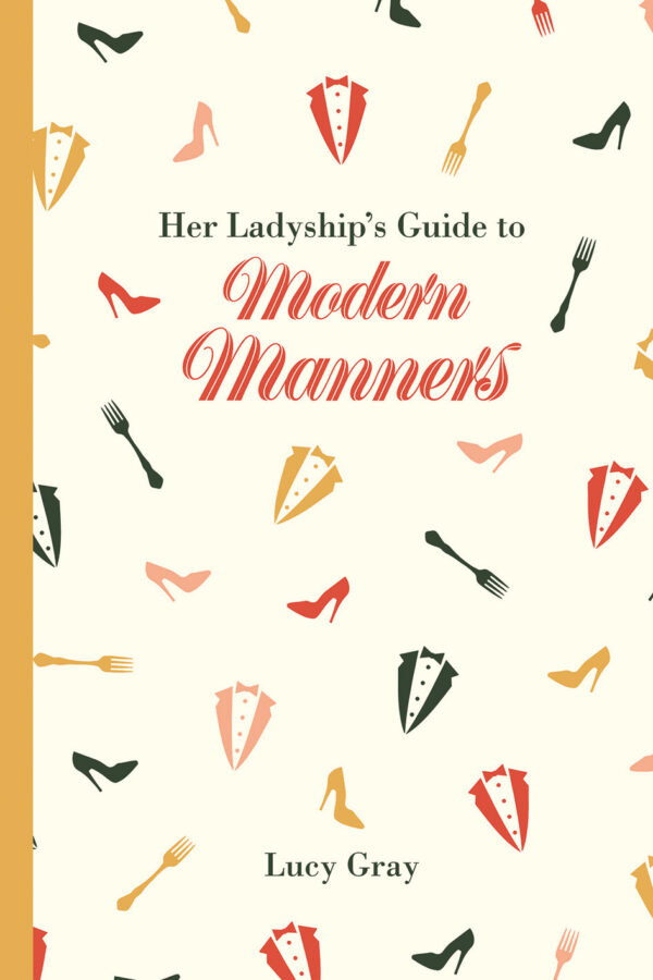Her Ladyship's Guide to Modern Manners - Hardback