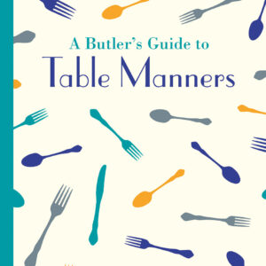 A Butler's Guide to Table Manners - Hardback
