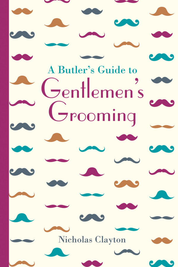 A Butler's Guide to Gentlemen's Grooming - Hardback