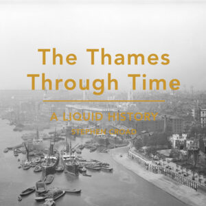 The Thames Through Time - Hardback