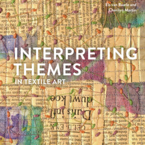 Interpreting Themes in Textile Art - Hardback