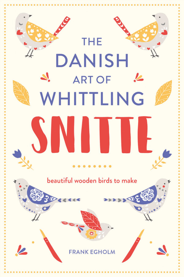 Snitte: The Danish Art of Whittling - Hardback