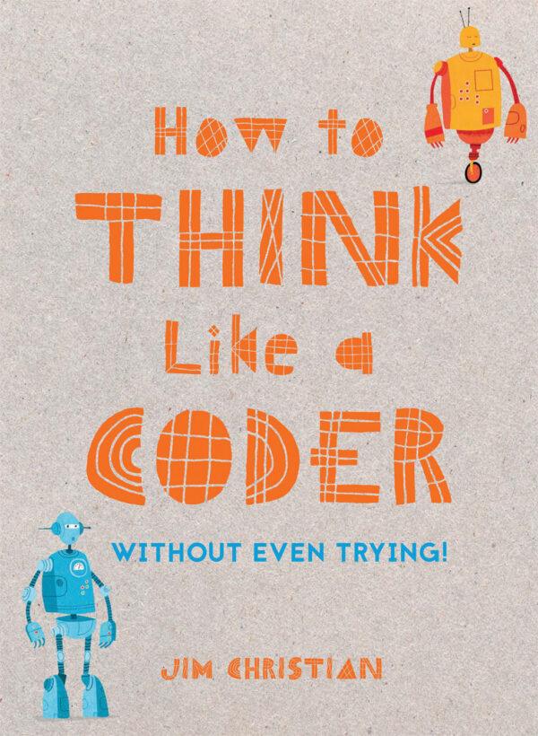 How to Think Like a Coder - Hardback