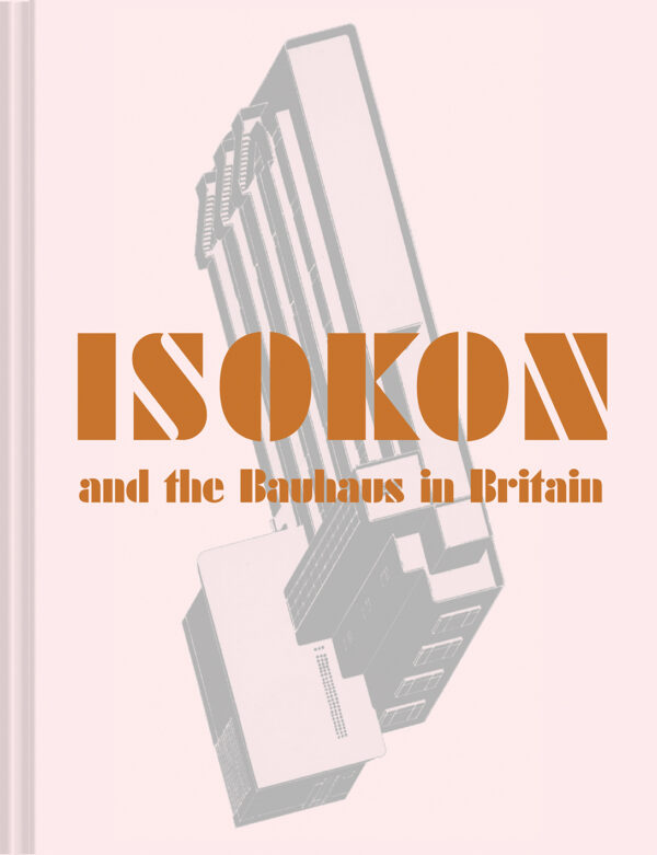Isokon and the Bauhaus in Britain - Hardback