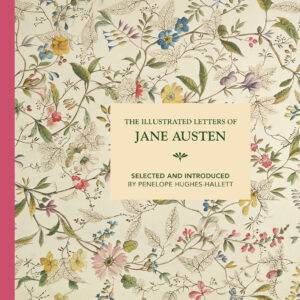 The Illustrated Letters of Jane Austen - Hardback