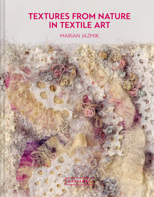 Textures from Nature in Textile Art - Hardback