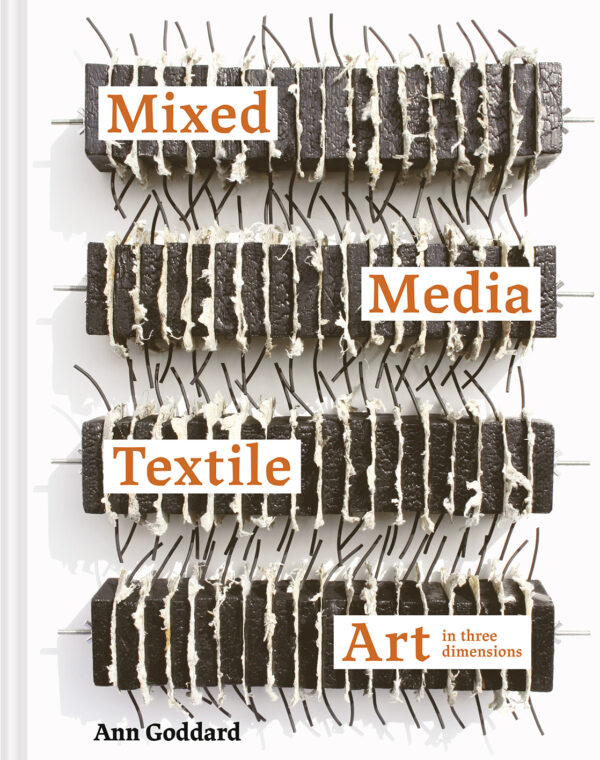 Mixed Media Textile Art in Three Dimensions - Hardback