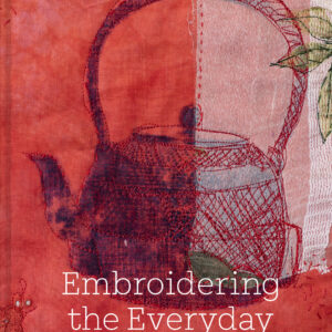 Embroidering the Everyday - Hardback