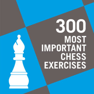 300 Most Important Chess Exercises - Paperback