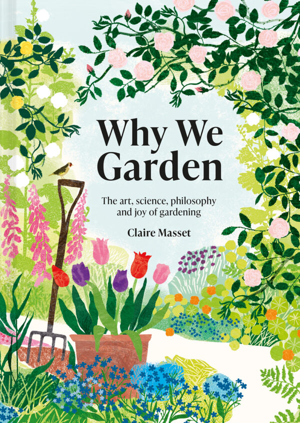 Why We Garden - Hardback