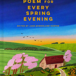 A Nature Poem for Every Spring Evening - Hardback