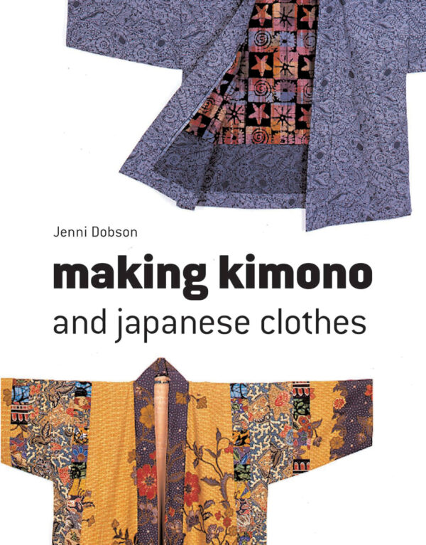 Making Kimono and Japanese Clothes - Paperback