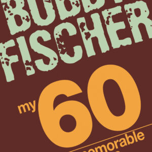 My 60 Memorable Games - Paperback