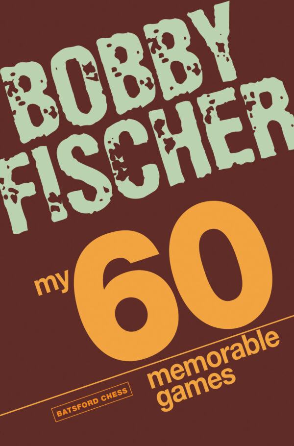 My 60 Memorable Games - Paperback