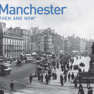 Manchester Then and Now - Hardback