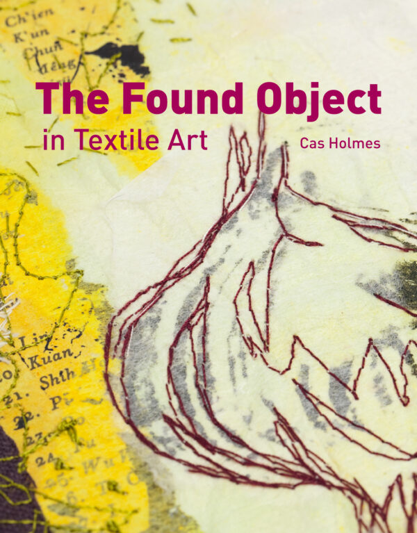 The Found Object in Textile Art - Hardback