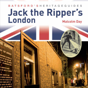 Batsford's Heritage Guides: Jack the Ripper's London - Paperback