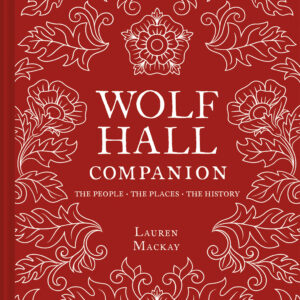Wolf Hall Companion - Hardback