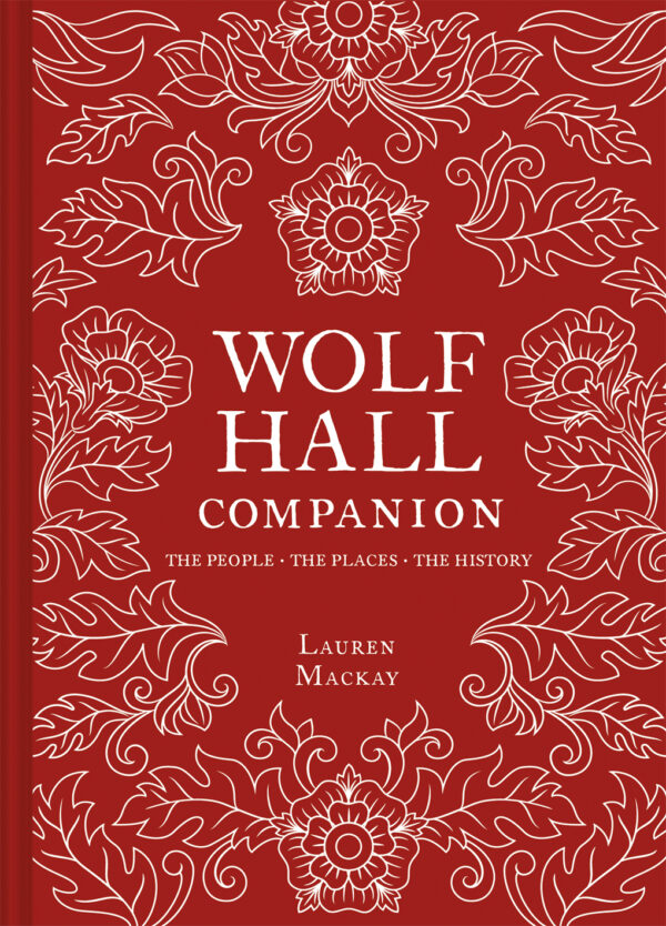 Wolf Hall Companion - Hardback