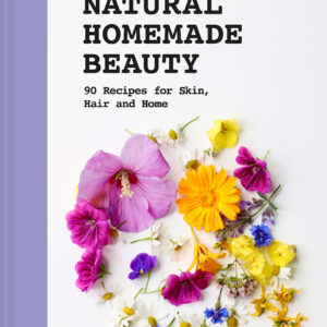 Natural Homemade Beauty - Hardback