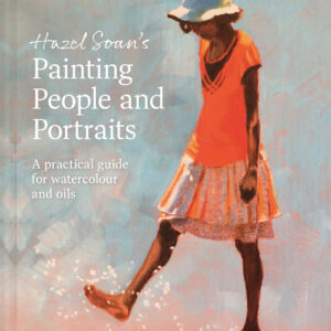 Hazel Soan's Painting People and Portraits - Hardback