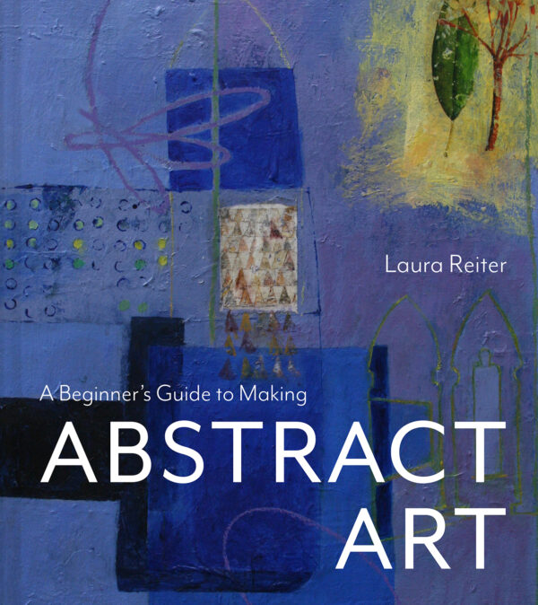 A Beginner’s Guide to Making Abstract Art - Hardback