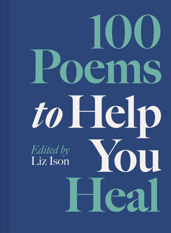 100 Poems to Help You Heal - Hardback