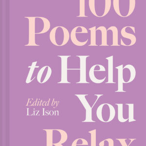 100 Poems to Help You Relax - Hardback