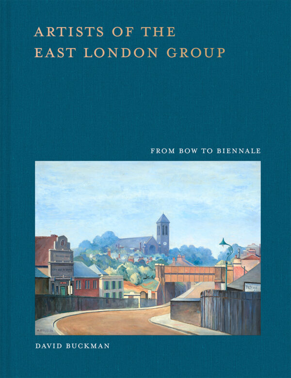 Artists of the East London Group - Hardback