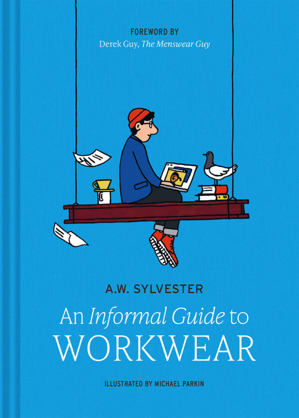 An Informal Guide to Workwear - Hardback