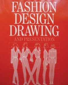 Fashion Design Drawing and Presentation - Paperback