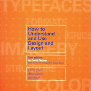How to Understand and Use Design and Layout - Hardback
