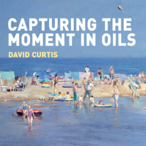 Capturing the Moment in Oils - Hardback