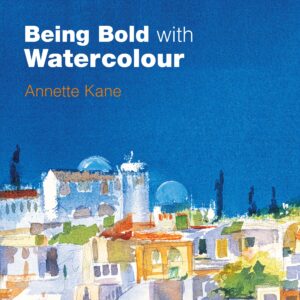 Being Bold with Watercolour - Hardback