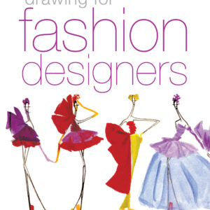 Drawing for Fashion Designers - Paperback