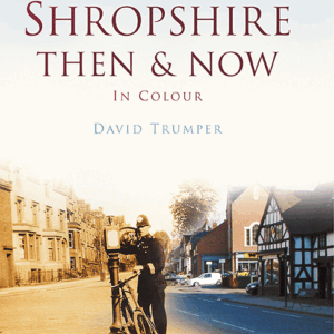 Shropshire Then & Now - Hardback
