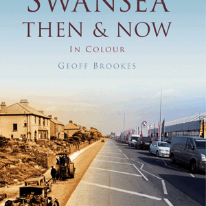 Swansea Then & Now - Hardback
