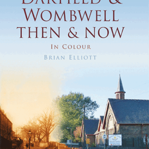 Darfield & Wombwell Then & Now - Hardback