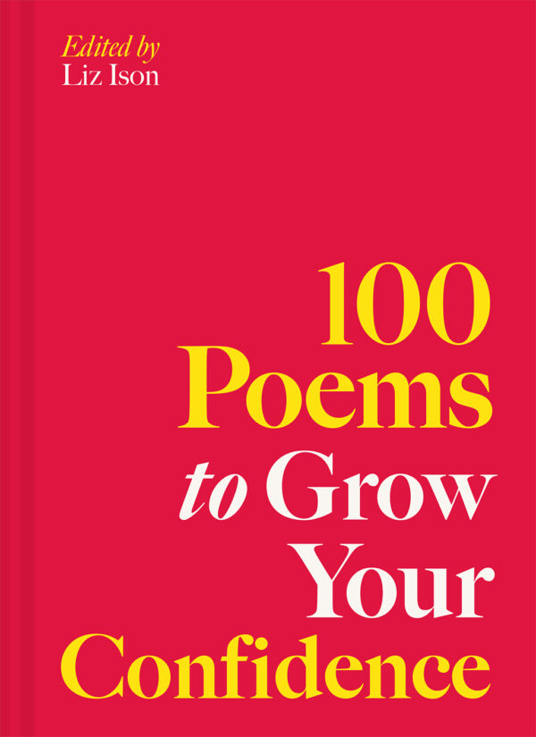 100 Poems to Grow Your Confidence - Hardback