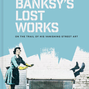 Banksy's Lost Works - eBook