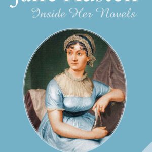 Jane Austen: Inside Her Novels - Paperback
