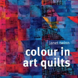 Colour in Art Quilts - Hardback