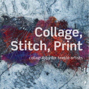 Collage, Stitch, Print - Hardback