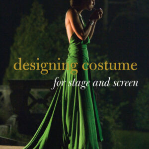 Designing Costume for Stage and Screen - Paperback