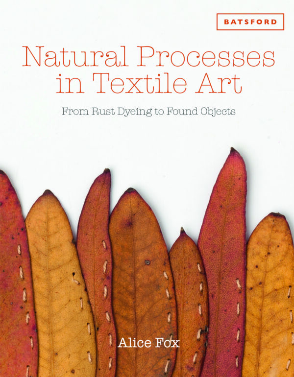 Natural Processes in Textile Art - Hardback