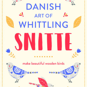 Snitte: The Danish Art of Whittling - Hardback