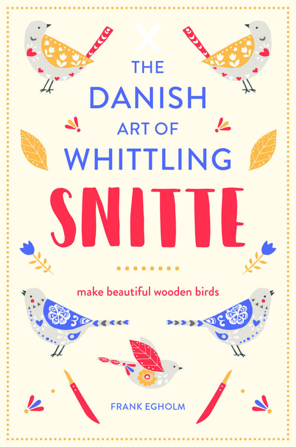 Snitte: The Danish Art of Whittling - Hardback