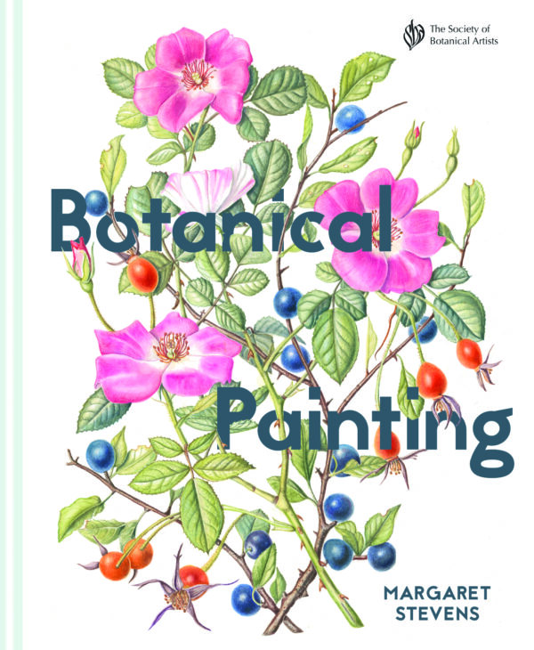 Botanical Painting with the Society of Botanical Artists - Hardback