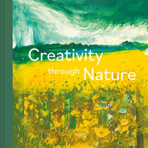 Creativity Through Nature - Hardback