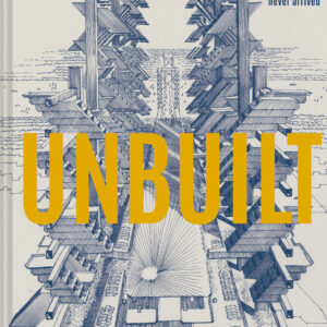 Unbuilt - Hardback